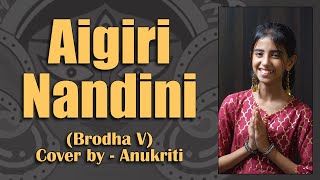 Aigiri Nandini  Cover by  Anukriti anukriti durgapuja BrodhaV aigirinandini cover [upl. by Maybelle]