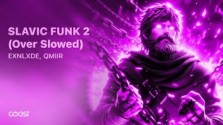 EXNLXDE QMIIR  SLAVIC FUNK 2 славянский фонк\фанк OVER SLOWED [upl. by Doe]