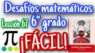 Desafíos matemáticos 6°Primaria  Lección 67 ✅ ¿Para qué sirve π ¡FÁCIL [upl. by Lennad129]