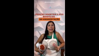 POSIÇÃO INVERTIDA E SEUS BENEFÍCIOS NA AMAMENTAÇÃO [upl. by Enitnemelc227]