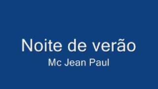 Mc Jean PaulNoite de verão [upl. by Ynafets667]