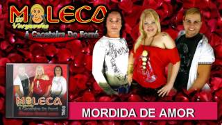 Mordida de Amor  Moleca 100 Vergonha  Vol 08 11 [upl. by Chrysler]