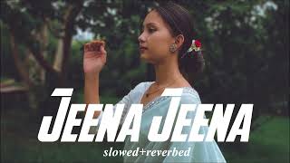 Jeena Jeena SlowedReverbed Song  Atif Aslam [upl. by Christel773]