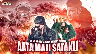 AATA MAJI SATAKLI  YO YO HONEY SINGH x EMIWAY BANTAI MUSIC VIDEO  PROD BY PMAN BEATS [upl. by Novehs809]