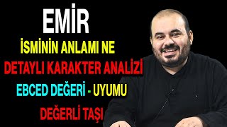 Emir isminin anlamı nedir ismin esması Detaylı isim karakter analizi ebced değeri uyumu değerli taşı [upl. by Cristy]