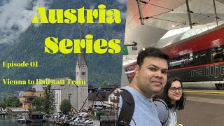 🇦🇹 Austria Series  EP01 Vienna to Hallstatt Train [upl. by Yelloh]