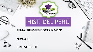 DEBATES DOCTRINARIOS  HISTORIA DEL PERÚ  NIVEL III  SECUNDARIA [upl. by Adnimra]