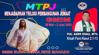 MTPJ GMIM  28 Mei – 3 Juni 2023 I Kisah Para Rasul 2113  KEPENUHAN ROH KUDUS [upl. by Ahtanoj]