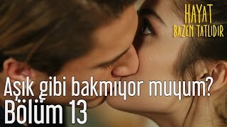 Hayat Bazen Tatlıdır 13 Bölüm  Aşık Gibi Bakmıyor muyum [upl. by Lezirg291]