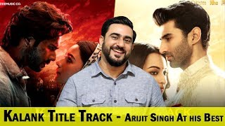 Kalank Title Track Reaction  Arijit Singh  Pritam  Alia Bhatt  Varun Dhawan [upl. by Zetnom8]