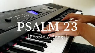 PSALM 23 I Am Not Alone by People amp Songs PIANO COVER [upl. by Summons]