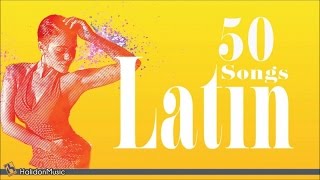 50 Latin Songs  The Best of Latin Jazz Bossa Nova Latin Hits [upl. by Vinny626]