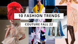 10 Fashion Trends I Couture Fall 2022 [upl. by Ydner]