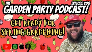 Get Ready for Spring Gardening  The Garden Party Episode 208 [upl. by Nishi264]