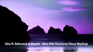 Sina ft Bahramji amp Mashti  Blue Nile Runaway 2012 Disco Remix [upl. by Elo]