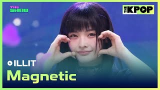 ILLIT Magnetic 아일릿 Magnetic THE SHOW 240402 [upl. by Milly]