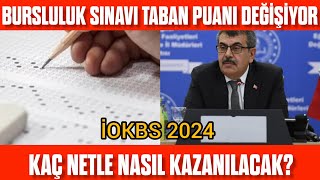 Bursluluk Sınavı taban puanı değişiyor Kaç netle kazanılır İOKBS 2024 taban puanı ne olacak [upl. by Attenal]