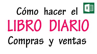 Cómo hacer el Libro Diario iniciación compras y ventas  Contabilidad [upl. by Leagiba]