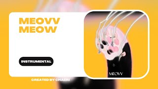 CLEAN INSTRUMENTAL  MEOVV  ‘MEOW’ [upl. by Fredelia]