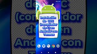 Instalación de GCC compilador de C en Android con Termux [upl. by Oramlub]