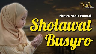 SHOLAWAT BUSYRO  AISHWA NAHLA KARNADI [upl. by Siubhan]