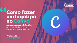 Logotipo no Canva Tutorial definitivo feito por profissional [upl. by Nanreik]