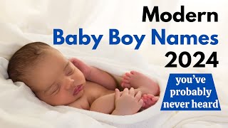 12 Modern Baby Boy Names 2024 Youve Probably Never Heard  Latest Baby Boy Names [upl. by Beverie]