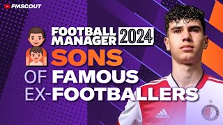 15 Famous Footballers Sons You NEED To See In FM24  Football Manager 2024 Wonderkids [upl. by Richart206]