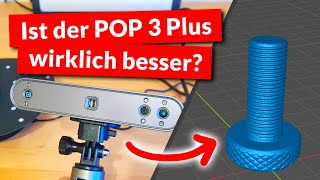 Der NEUE Revopoint POP 3 Plus 3D Scanner im Test Vergleich mit POP 3 [upl. by Eimrots]