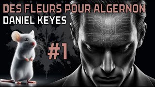 Livre audio Prix Nebula  Des Fleurs pour Algernon  Daniel Keyes  Partie 1 [upl. by Maxa77]