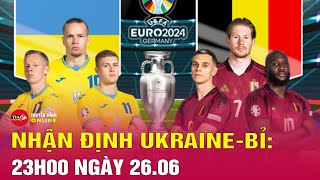 Nhận định bóng đá Ukraine vs Bỉ 23h00 ngày 266 Lukaku giải đen được không Tin thể thao mới nhất [upl. by Carlee829]