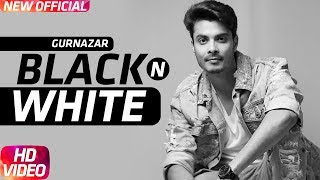 Black N White Official Video Gurnazar Feat Himanshi Khurana New Punjabi Song 2017 Speed Records [upl. by Ahseiym905]