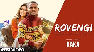 Rovengi  Official Video  Kaka  Darling New Song Kaka  Latest Punjabi Songs 2020 [upl. by Yhtac823]