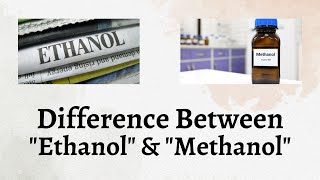 Difference Between Ethanol and Methanol  Uncorking the Chemistry Behind Ethanol vs Methanol Debate [upl. by Awahsoj831]