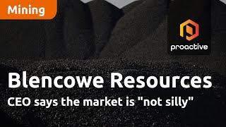 Blencowe Resources CEO says the market is quotnot sillyquot [upl. by Agbogla]