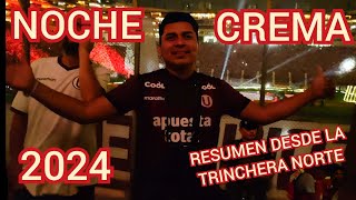 NOCHE CREMA 2024  RESUMEN DESDE LA TRINCHERA NORTE [upl. by Gunilla]