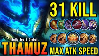 31 Kills Thamuz Maximum Attack Speed Build is Broken  Build Top 1 Global Thamuz  MLBB [upl. by Ilahtan]