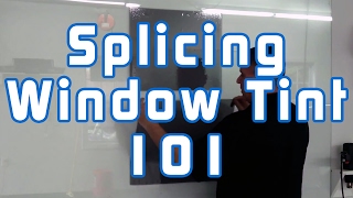 Splicing Window Tint 101 [upl. by Heathcote88]