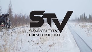 Snowmobiler Television Presents Quest for the Bay [upl. by Herwin]