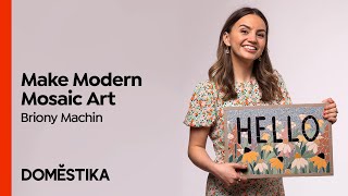 Modern Mosaic Art Make Floral Compositions with Tiles  A course by Briony Machin  Domestika [upl. by Valida]