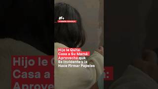 Hijo le quita la casa a su mamá Aprovecha y la hace firmar papeles nmas coahuila shorts [upl. by Ardaed896]