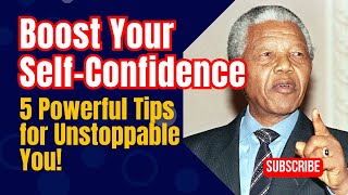 10 Boost SelfConfidence Fast 5 Essential Tips for Greater SelfEsteem [upl. by Cottrell842]