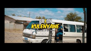 BAXON  Kulenyane Directed by Cyc Jouzy [upl. by Rekab]