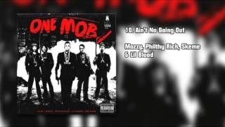 ONE MOB  Aint No Going Out  Mozzy Philthy Rich Skeme amp Lil Blood [upl. by Arraeis]