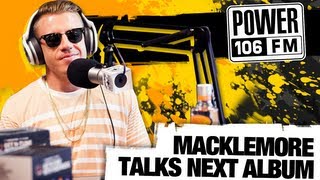 Macklemore Talks About His Next Album in Big Boys Neighborhood [upl. by Moreta]