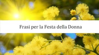 Frasi Celebri per la festa della Donna [upl. by Myrtie]