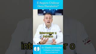 É Seguro Utilizar Deca Durabolin  Dr Claudio Guimarães [upl. by Damour564]