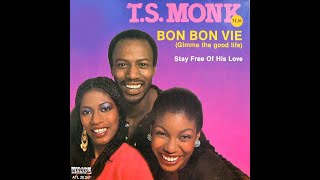 TS Monk  Bon Bon Vie Gimme The Good Life 1980 Disco Purrfection Version [upl. by Joash22]