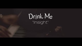 Drink Me  Insight [upl. by Amble892]