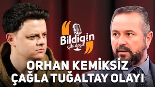 Çağla Tuğaltay Olayı Hakkında Tüm Gerçekler  Orhan Kemiksiz  Bildiğin Gibi Değil [upl. by Ire]